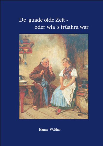 Cover von De guade oide Zeit oder wia`s früahra war
