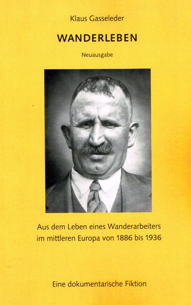 Cover von Wanderleben. Neuausgabe. Aus dem Leben eines Wanderarbeiters im mittleren Europa von 1886 bis 1936.