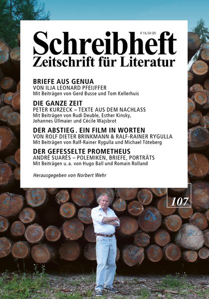 Cover von SCHREIBHEFT 107: John Clare: Nachtigallen. Gedichte und Briefe/Ilja Leonard Pfeijffer: Briefe aus Genua/DIE GANZE ZEIT – Peter Kurzeck. Texte aus dem Nachlass/DER ABSTIEG. EIN FILM IN WORTEN – Rolf Dieter Brinkmann & Ralf-Rainer Rygulla/DER GEFESSELTE PROMETHEUS – André Suarès. Polemiken, Briefe, Porträts