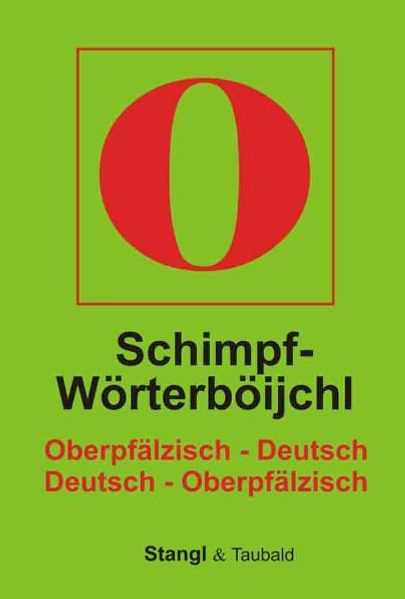 Cover von Schimpf-Wörterböijchl. Oberpfälzisch-Deutsch /Deutsch-Oberpfälzisch