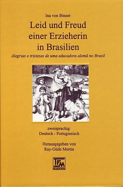 Cover von Leid und Freud einer Erzieherin in Brasilien /Alegrias e tristezas de uma educadora alema no Brasil