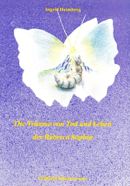 Cover von Die Träume von Tod und Leben der Rebecca Sophia