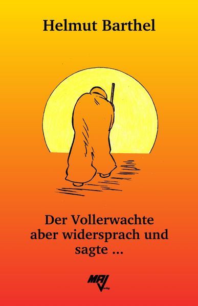 Cover von Der Vollerwachte aber widersprach und sagte …