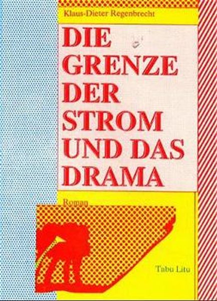 Cover von Tabu Litu. Ein Documentum Fragmentum / Die Grenze, der Strom und das Drama