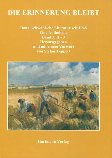 Cover von Die Erinnerung bleibt. Donauschwäbische Literatur seit 1945. Eine Anthologie. Band 3 (H-J)