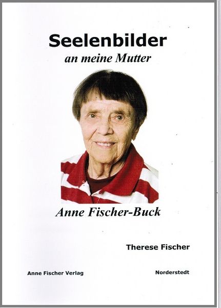 Cover von Seelenbilder an meine Mutter Anne Fischer-Buck