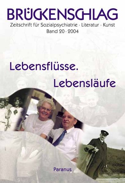 Cover von Brückenschlag. Zeitschrift für Sozialpsychiatrie, Literatur, Kunst / Lebensflüsse. Lebensläufe
