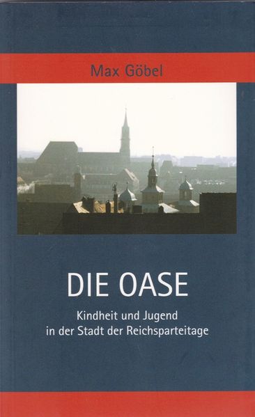 Cover von Die Oase. Kindheit und Jugend in der Stadt der Reichsparteitage