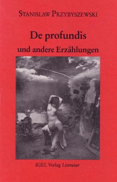 Cover von Werke, Aufzeichnungen und ausgewählte Briefe. Gesamtausgabe mit einem… / Erzählungen 1: De profundis und andere Erzählungen