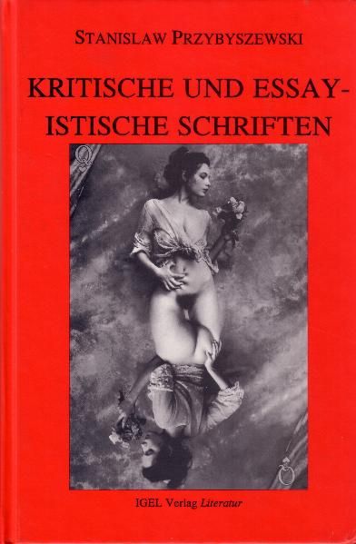 Cover von Werke, Aufzeichnungen und ausgewählte Briefe. Gesamtausgabe mit einem… / Kritische und essayistische Schriften