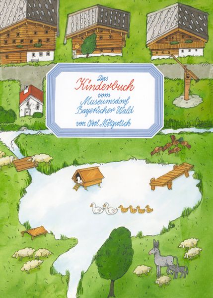 Cover von Das Kinderbuch vom Museumsdorf Bayerischer Wald