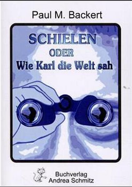 Cover von Schielen oder Wie Karl die Welt sah
