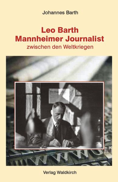 Cover von Leo Barth – Mannheimer Journalist