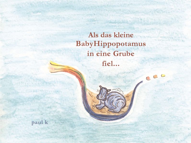 Cover von Als das kleine Babyhippopotamus in eine Grube fiel…