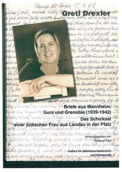 Cover von Gretl Drexler. Briefe aus Mannheim, Gurs und Grenoble (1939-1942). Das Schicksal einer jüdischen Frau aus Landau in der Pfalz