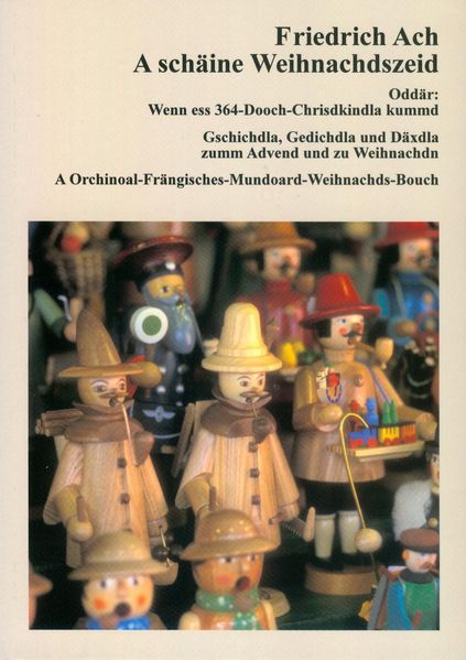 Cover von A schäine Weihnachdszeid. Oddär: Wenn ess 364-Dooch-Chrisdkindla kummd.