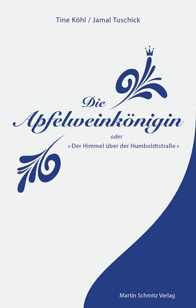 Cover von Die Apfelweinkönigin oder der Himmel über der Humboldtstraße