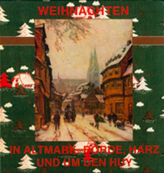 Cover von Weihnachten in Altmark, Börde, Harz und um den Huy