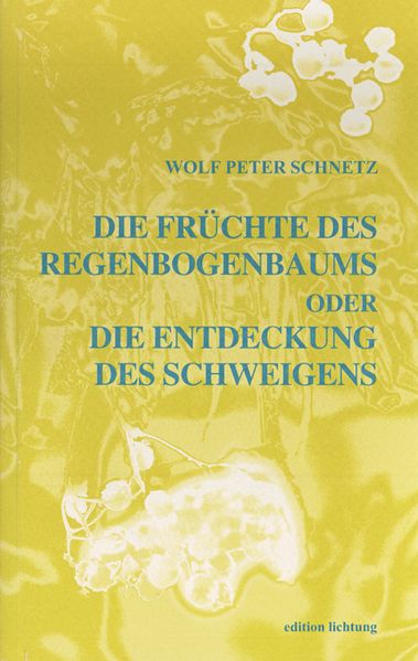 Cover von Die Früchte des Regenbogenbaums oder Die Entdeckung des Schweigens