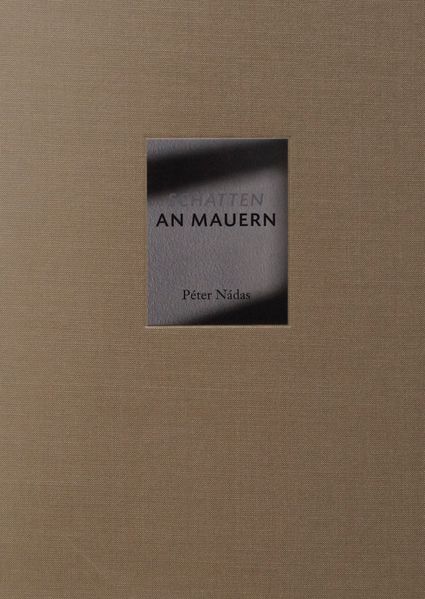 Cover von Schatten an Mauern. Photographien aus der Zyklus „Aufleuchtende Details“ und ein Romanauszug