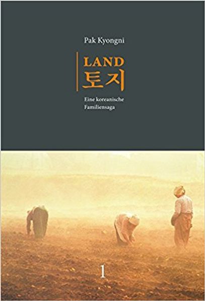 Cover von Land. Eine koreanische Familiensaga / Land. Eine koreanische Familiensaga. Band 1 (2. Aufl.)