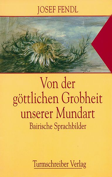 Cover von Von der göttlichen Grobheit unserer Mundart