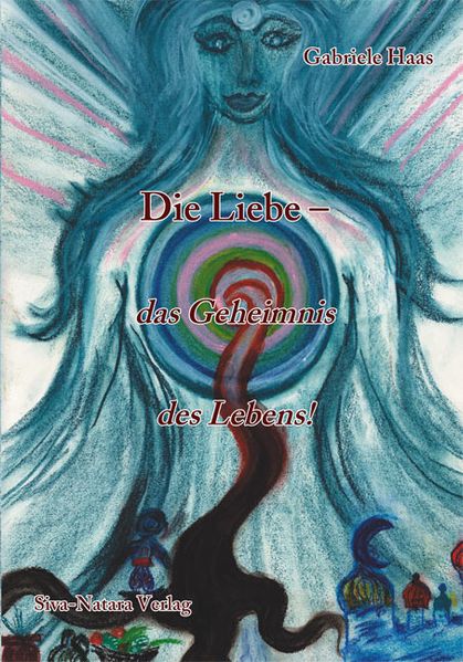 Cover von Die Liebe – das Geheimnis des Lebens