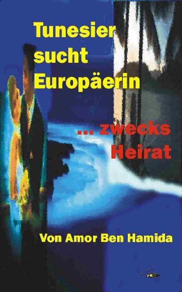 Cover von Tunesier sucht Europäerin – zwecks Heirat