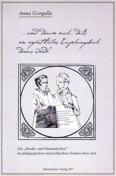 Cover von Die „Kinder- und Hausmärchen“ im pädagogischen und politischen Diskurs ihrer Zeit