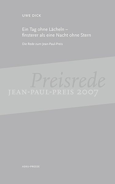 Cover von Uwe Dick: Ein Tag ohne Lächeln finsterer als eine Nacht ohne Stern; Michael Lentz: Ich, Dichter des Himmels und der Erde, ging aus meinem Munde hervor