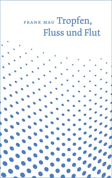Cover von Tropfen, Fluss und Flut – Information findet ihren Weg