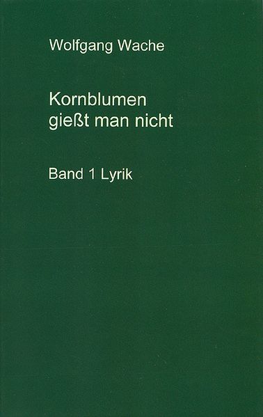 Cover von Kornblumen gießt man nicht