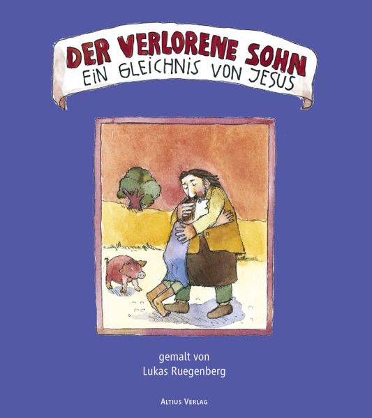 Cover von Der verlorene Sohn – ein Gleichnis von Jesus