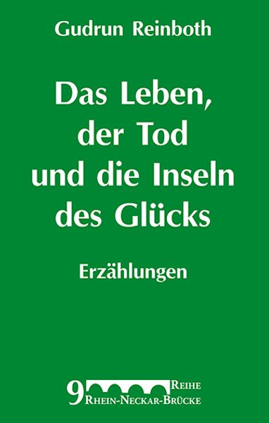 Cover von Das Leben, der Tod und die Inseln des Glücks