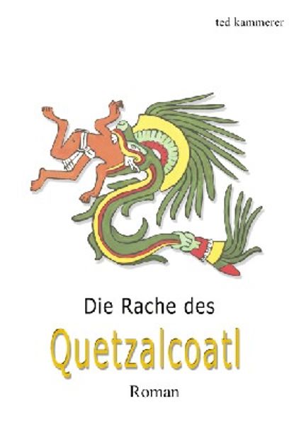Cover von Die Rache des Quetzalcoatl
