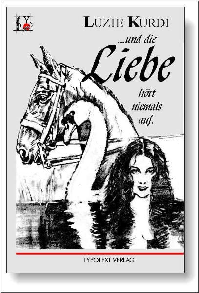 Cover von … und die Liebe hört niemals auf