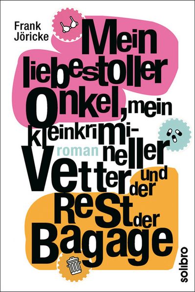 Cover von Mein liebestoller Onkel, mein kleinkrimineller Vetter und der Rest der Bagage