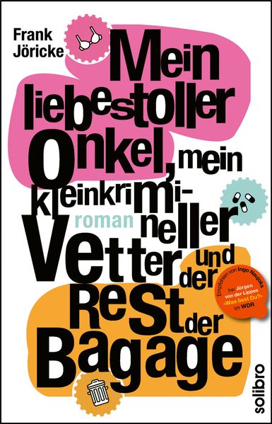 Cover von Mein liebestoller Onkel, mein kleinkrimineller Vetter und der Rest der Bagage