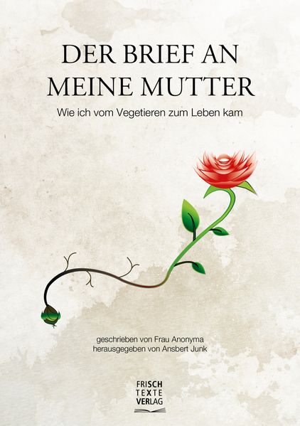 Cover von Der Brief an meine Mutter – Wie ich vom Vegetieren zum Leben kam