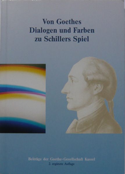 Cover von Von Goethes Dialogen und Farben zu Schillers Spiel