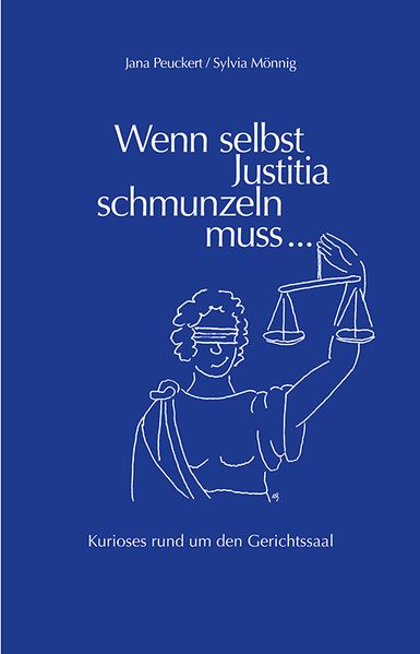 Cover von Wenn selbst Justitia schmunzeln muss …