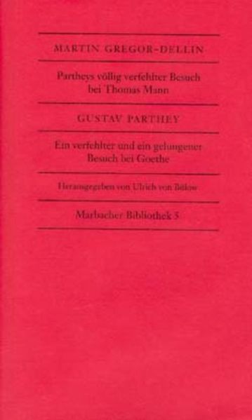 Cover von Partheys völlig verfehlter Besuch bei Thomas Mann. Ein verfehlter und ein gelungener Besuch bei Goethe