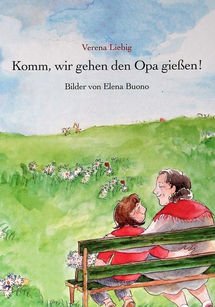 Cover von Komm, wir gehen den Opa gießen!