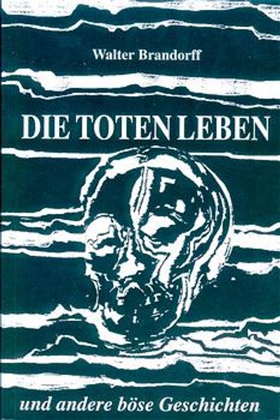 Cover von Die Toten leben und andere böse Geschichten
