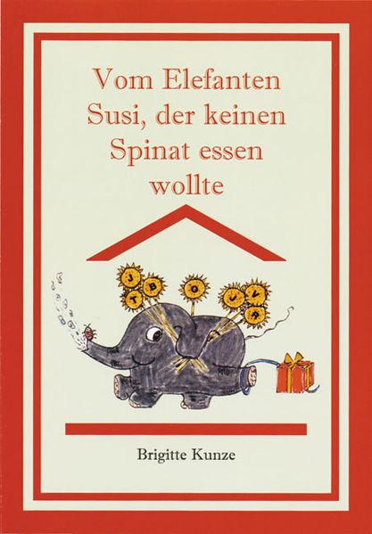 Cover von Vom Elefanten Susi, der keinen Spinat essen wollte