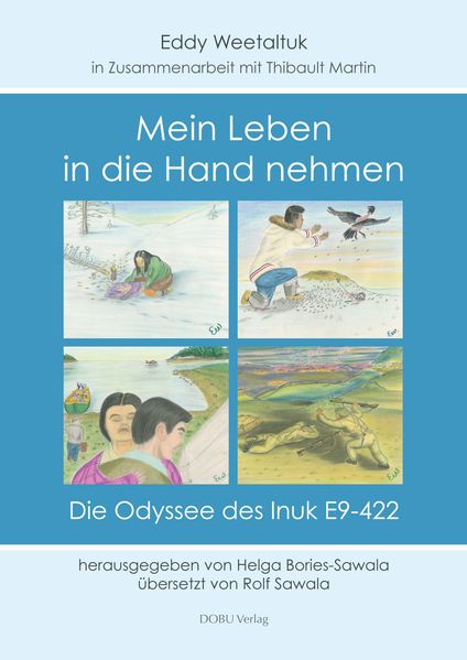 Cover von „Mein Leben in die Hand nehmen“ Die Odyssee des Inuk E9-422