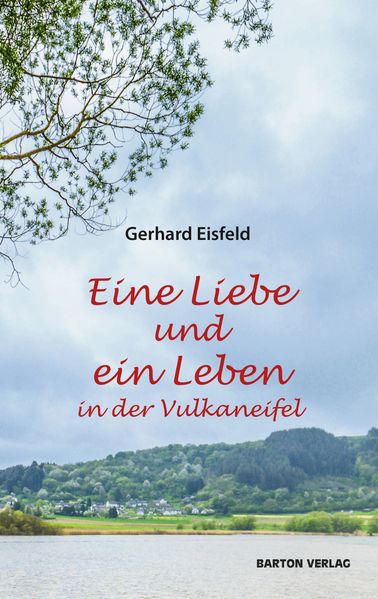 Cover von Eine Liebe und ein Leben in der Vulkaneifel