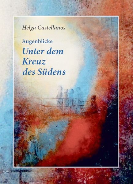 Cover von Augenblicke Unter dem Kreuz des Südens