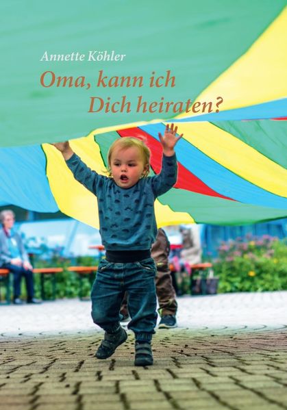 Cover von Oma, kann ich Dich heiraten