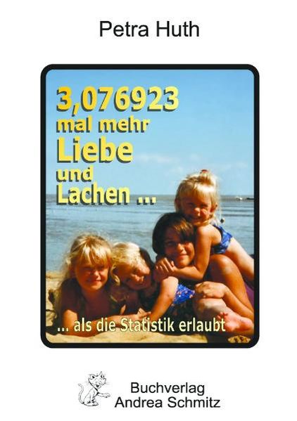 Cover von 3,076923 mal mehr Liebe und Lachen als die Statistik erlaubt